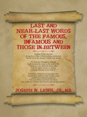 cover image of Last and Near-Last Words of the Famous, Infamous and Those In-Between